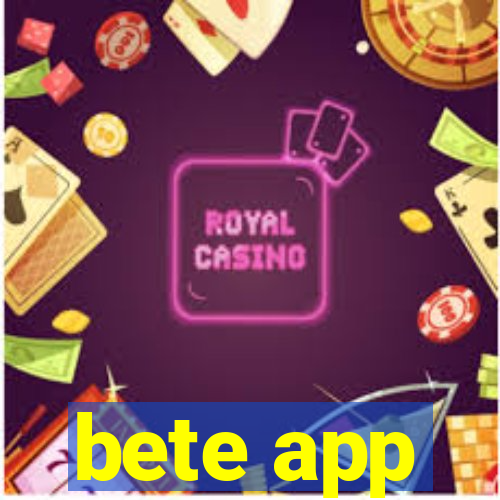 bete app